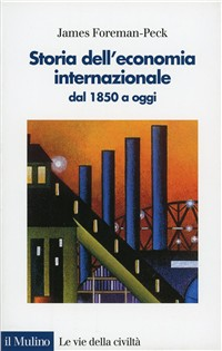 Storia dell'economia internazionale dal 1850 a oggi Scarica PDF EPUB
