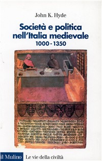 Società e politica nell'Italia medievale. Lo sviluppo della «Società civile» 1000-1350 Scarica PDF EPUB
