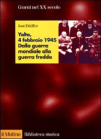 Yalta, 4 febbraio 1945. Dalla guerra mondiale alla guerra fredda Scarica PDF EPUB
