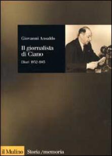Il giornalista di Ciano. Diari 1932-1943.pdf