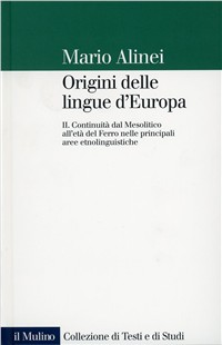 Origini delle lingue d'Europa. Vol. 2: Continuità dal mesolitico all'Età del ferro nelle principali aree etnolinguistiche. Scarica PDF EPUB
