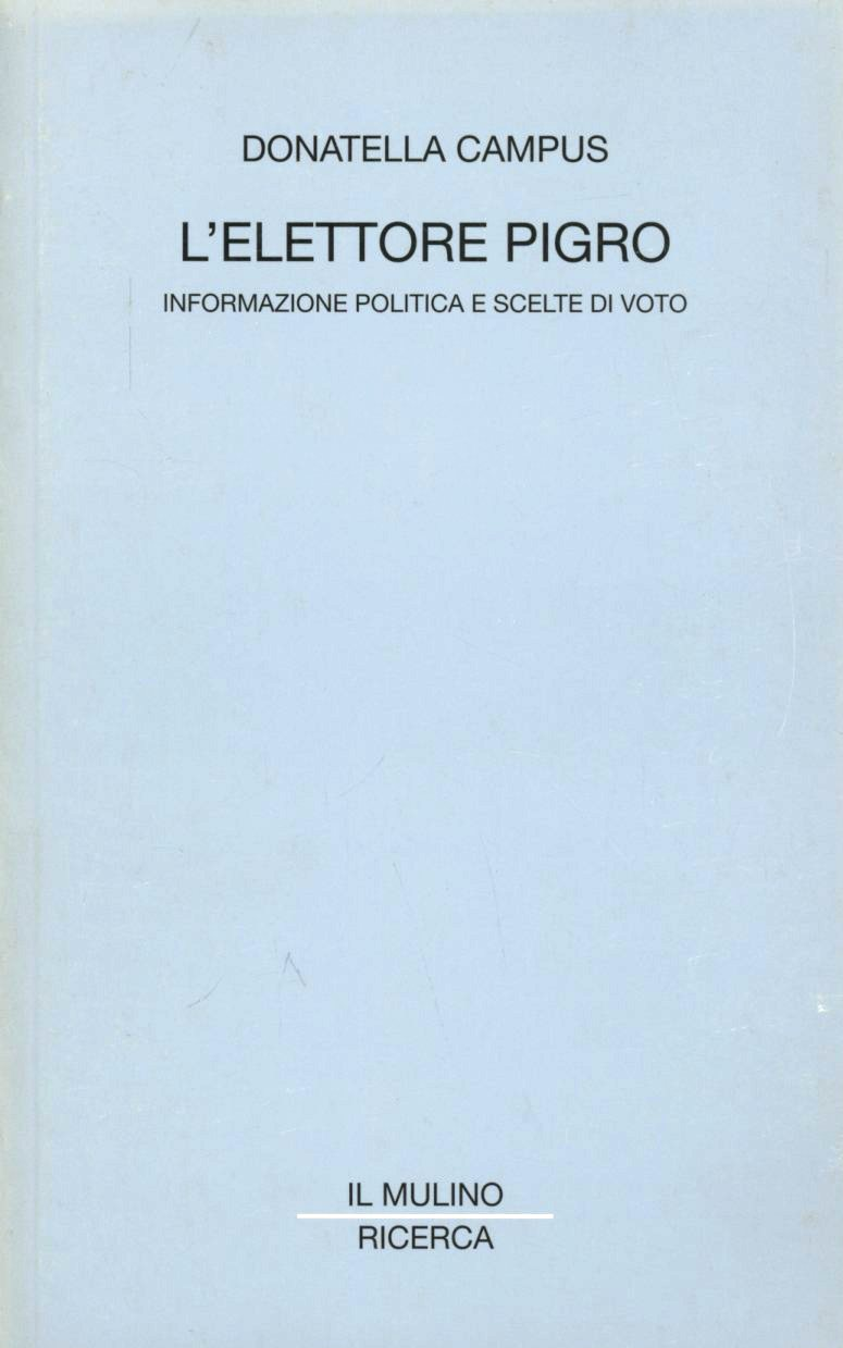 L' elettore pigro. Informazione politica e scelte di voto