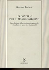 Un concilio per il mondo moderno. La redazione della costituzione pastorale «Gaudium et spes» del Vaticano II Scarica PDF EPUB
