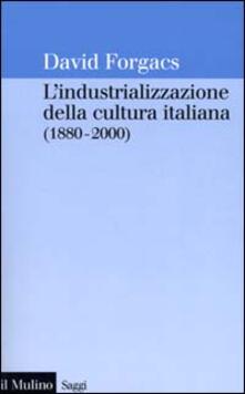 L industrializzazione della cultura italiana (1880-2000).pdf