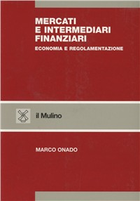 Mercati e intermediari finanziari. Economia e regolamentazione Scarica PDF EPUB
