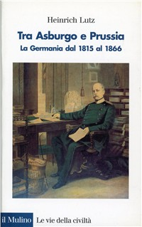 Tra Asburgo e Prussia. La Germania dal 1815 al 1866 Scarica PDF EPUB
