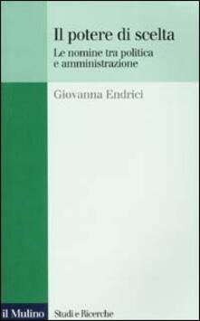 Il potere di scelta. Le nomine tra politica e amministrazione.pdf
