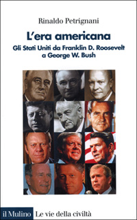 L' era americana. Gli Stati Uniti da Franklin D. Roosevelt a George W. Bush Scarica PDF EPUB
