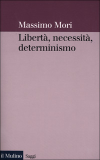 Libertà, necessità, determinismo Scarica PDF EPUB
