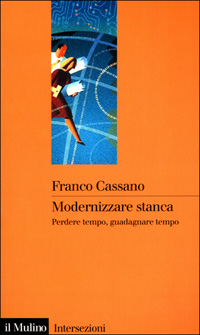 Modernizzare stanca. Perdere tempo, guadagnare tempo Scarica PDF EPUB
