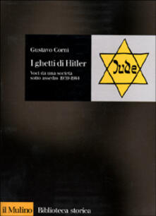 I ghetti di Hitler. Voci da una società sotto assedio 1939-1944.pdf