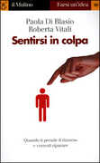 Libro Sentirsi in colpa Paola Di Blasio Roberta Vitali
