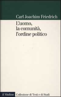 L' uomo, la comunità, l'ordine politico