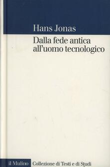 Dalla fede antica alluomo tecnologico.pdf