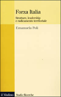 Forza Italia. Strutture, leadership e radicamento territoriale Scarica PDF EPUB
