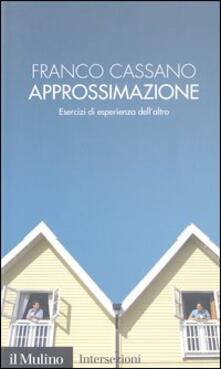 Approssimazione. Esercizi di esperienza dellaltro.pdf