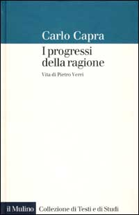 I progressi della ragione. Vita di Pietro Verri