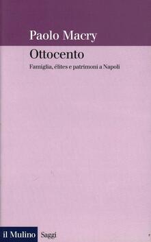 Ottocento. Famiglia, élites e patrimoni a Napoli.pdf