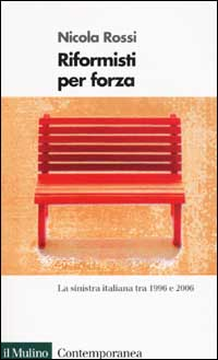 Riformisti per forza. La Sinistra italiana tra il 1996 e il 2006 Scarica PDF EPUB
