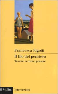 Il filo del pensiero. Tessere, scrivere, pensare Scarica PDF EPUB
