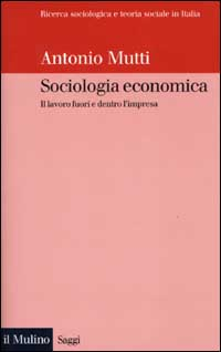 Sociologia economica. Il lavoro fuori e dentro l'impresa Scarica PDF EPUB
