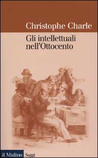 Gli intellettuali nell'Ottocento. Saggio di storia comparata europea Scarica PDF EPUB
