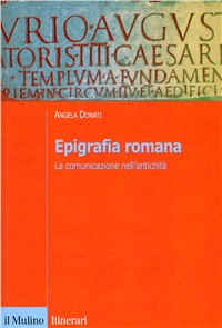 Epigrafia romana. La comunicazione nell'antichità Scarica PDF EPUB
