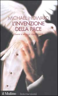 L' invenzione della pace. Guerre e relazioni internazionali Scarica PDF EPUB
