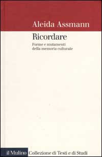 Ricordare. Forme e mutamenti della memoria culturale Scarica PDF EPUB
