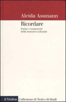 Ricordare. Forme e mutamenti della memoria culturale.pdf