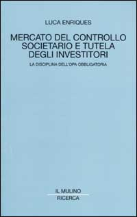 Mercato del controllo societario e tutela degli investitori. La disciplina dell'opa obbligatoria Scarica PDF EPUB
