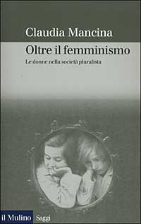 Oltre il femminismo. Le donne nella società pluralista Scarica PDF EPUB
