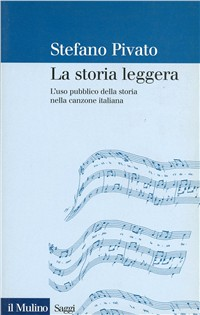 La storia leggera. L'uso pubblico della storia nella canzone italiana Scarica PDF EPUB
