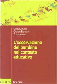 L' osservazione del bambino nel contesto educativo Scarica PDF EPUB
