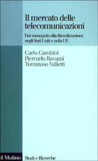 Il mercato delle telecomunicazioni. Dal monopolio alla liberalizzazione negli Stati Uniti e nella UE