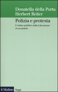 Polizia e protesta. L'ordine pubblico dalla Liberazione ai «no global» Scarica PDF EPUB
