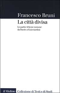 La città divisa. Le parti e il bene comune da Dante a Guicciardini Scarica PDF EPUB
