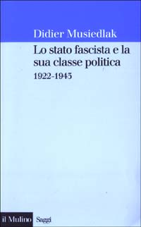 Lo stato fascista e la sua classe politica 1922-1943 Scarica PDF EPUB
