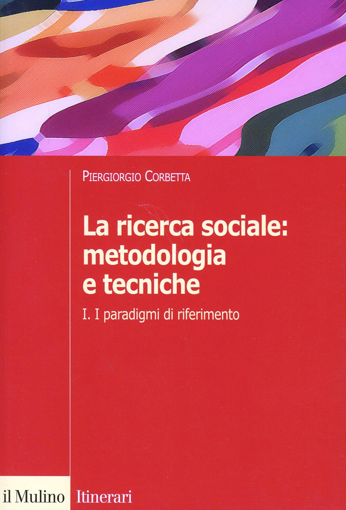 La ricerca sociale: metodologia e tecniche. Vol. 1: I paradigmi di riferimento. Scarica PDF EPUB
