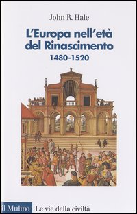 L' Europa nell'età del Rinascimento. 1480-1520 Scarica PDF EPUB
