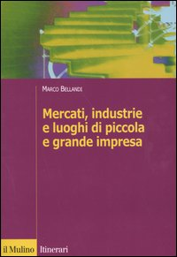 Mercati, industrie e luoghi di piccola e grande impresa Scarica PDF EPUB
