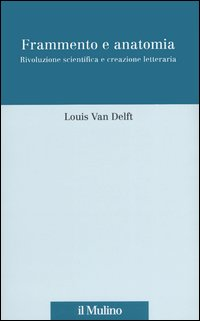 Frammento e anatomia. Rivoluzione scientifica e creazione letteraria Scarica PDF EPUB
