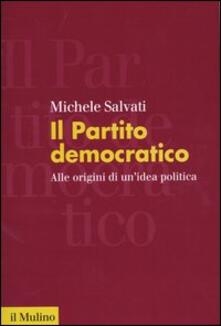 Il Partito democratico. Alle origini di unidea politica.pdf