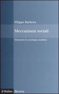 Meccanismi sociali. Elementi di sociologia analitica