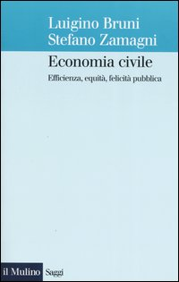 Economia civile. Efficienza, equità, felicità pubblica Scarica PDF EPUB
