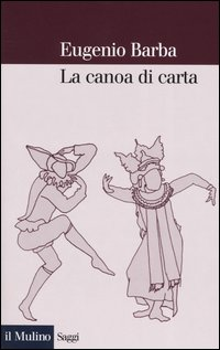 La canoa di carta. Trattato di antropologia teatrale Scarica PDF EPUB
