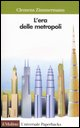 L' era delle metropoli