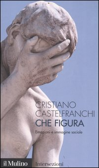 Che figura. Emozioni e immagine sociale Scarica PDF EPUB
