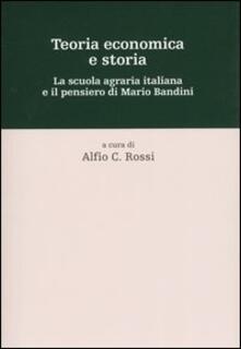 Teoria economica e storia. La scuola agraria italiana e il pensiero di Mario Bandini.pdf