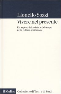 Vivere nel presente. Un aspetto della visione del tempo nella cultura occidentale